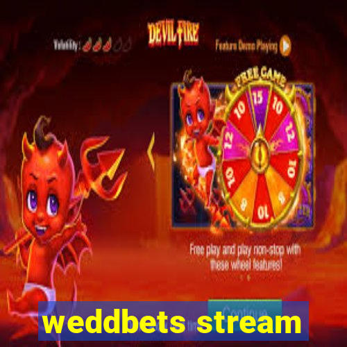 weddbets stream